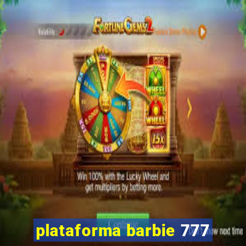 plataforma barbie 777